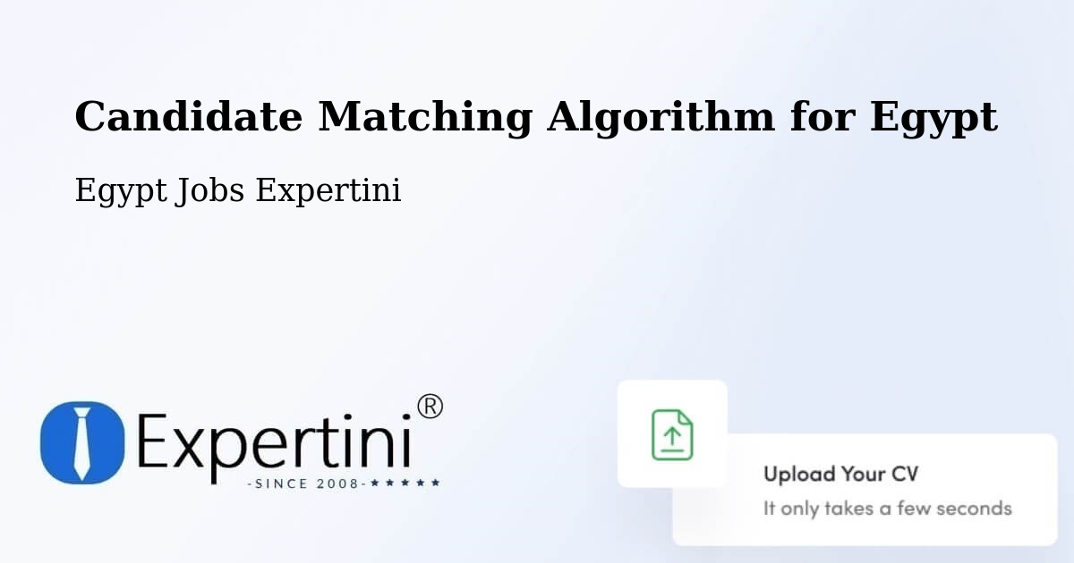 Candidate Matching Algorithm Overview – Bilbeis - Egypt Jobs Expertini