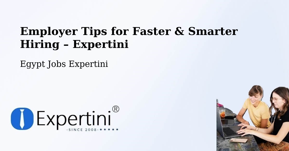 Employer Tips for Hiring & Recruitment – Bilbeis - Bilbeis, Egypt Jobs Expertini
