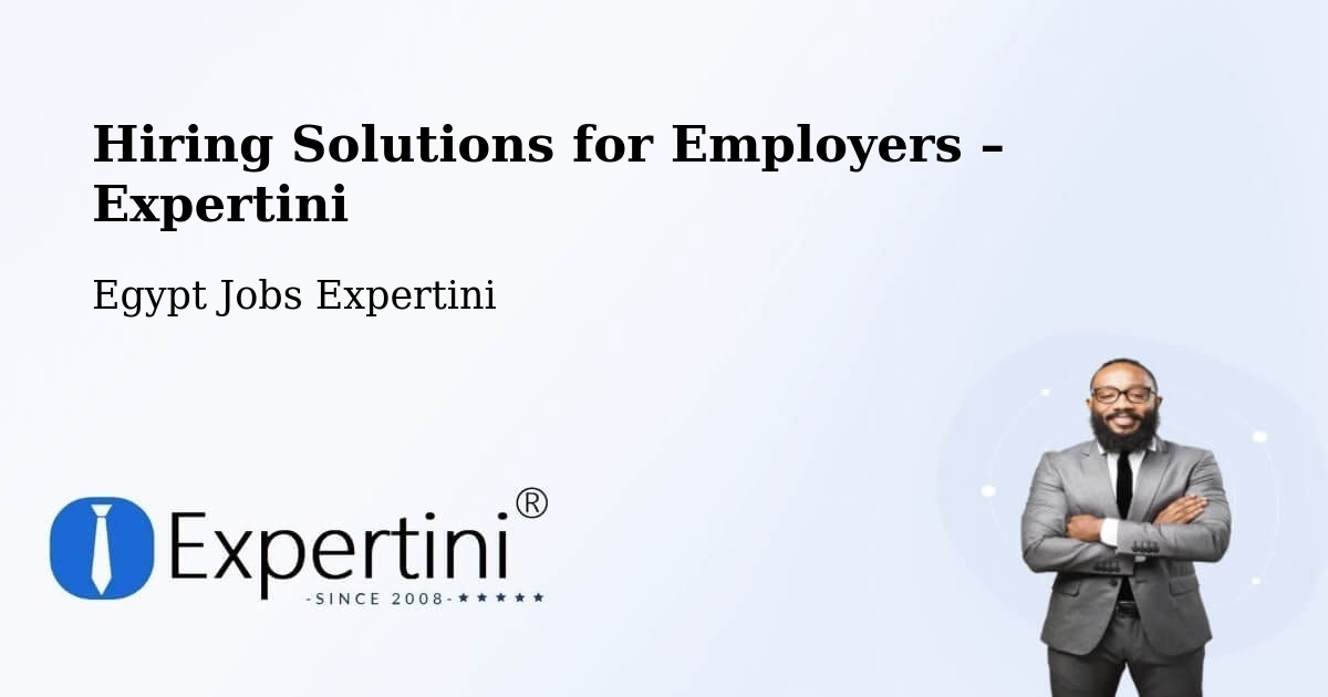 Hiring Solutions for Employers in Bilbeis - Bilbeis, Egypt Jobs Expertini