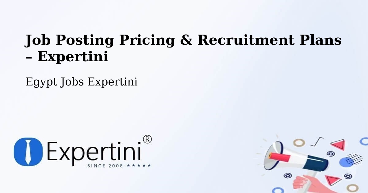 Job Posting Pricing & Recruitment Plans – Bilbeis - Bilbeis, Egypt Jobs Expertini