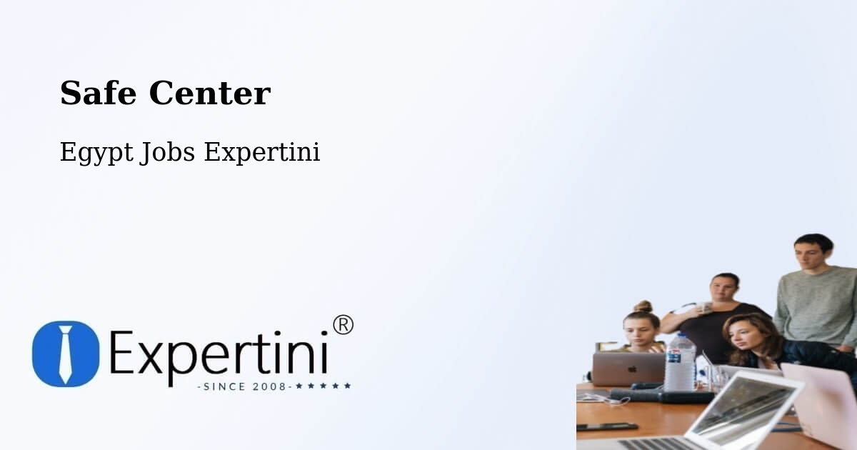 Safety Center – Bilbeis - Egypt Jobs Expertini